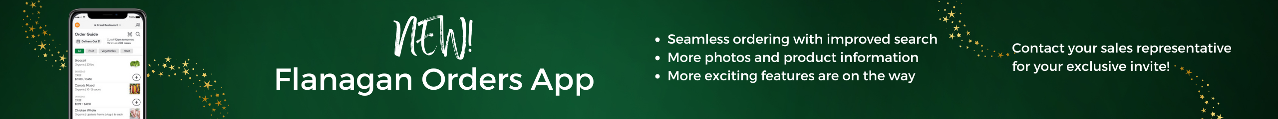 New Flanagan Orders App! Contact your sales representative for your exclusive invite!